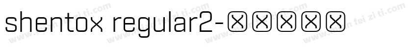 shentox regular2字体转换